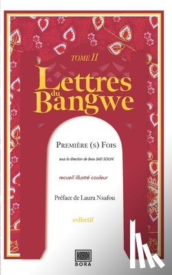 Nsafou, Laura - Lettres du Bangwe Tome 2: "Première(s) fois"