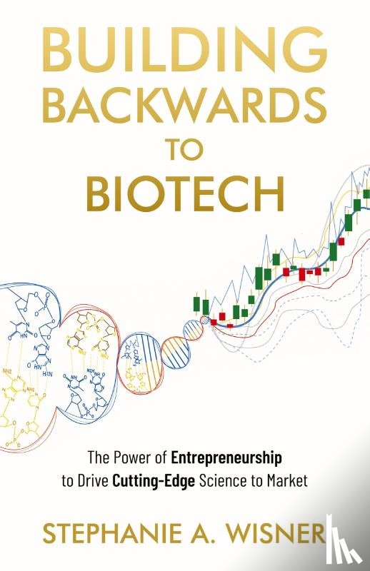 Wisner, Stephanie - Building Backwards to Biotech