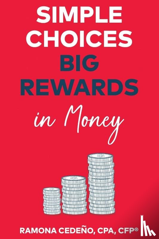 Cedeno, Ramona - Simple Choices Big Rewards in Money