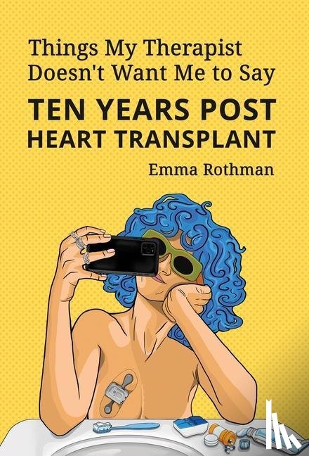 Rothman, Emma - Rothman, E: Things My Therapist Doesn't Want Me to Say