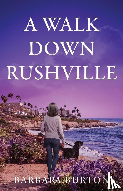 Burton, Barbara - A Walk Down Rushville
