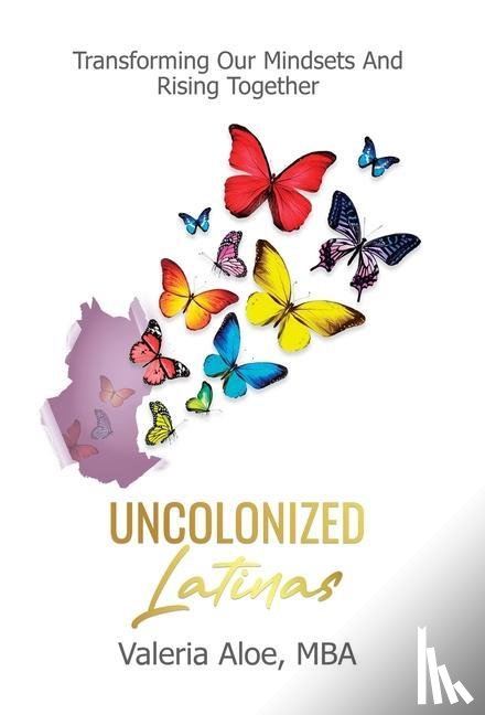 Aloe, Valeria - Uncolonized Latinas