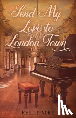 Vore, Reilly - Send My Love to London Town