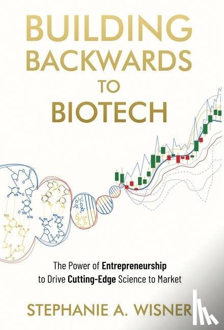 Wisner, Stephanie - Building Backwards to Biotech