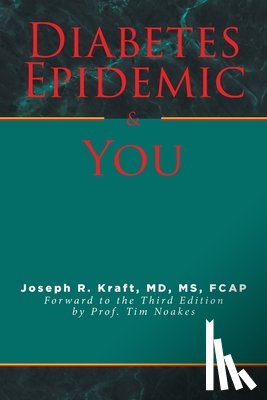 Kraft MD FCAP, Joseph R. - Diabetes Epidemic and You