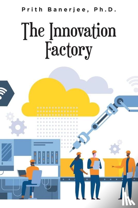 Banerjee, Prith - The Innovation Factory