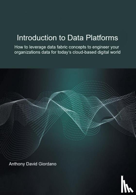 Giordano, Anthony David - Introduction to Data Platforms