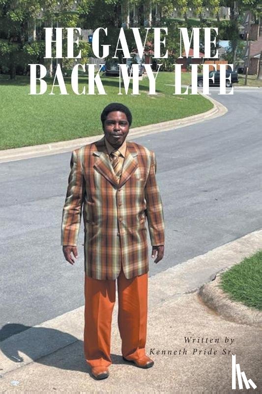 Pride Sr., Kenneth - He Gave Me Back My Life