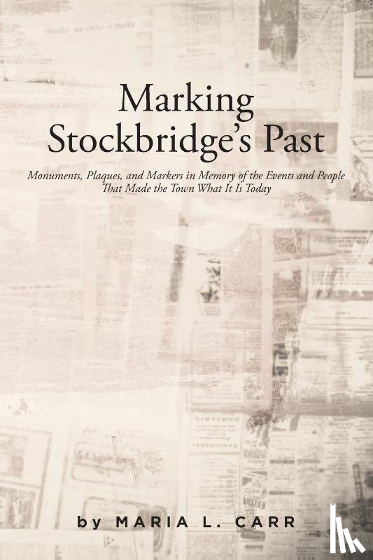 Carr, Maria L. - Marking Stockbridge's Past