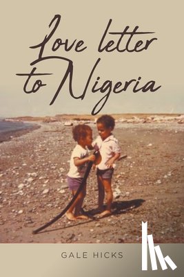 Hicks, Gale - Love letter to Nigeria