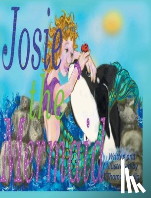 Seelig, T Thomas - Josie the Mermaid