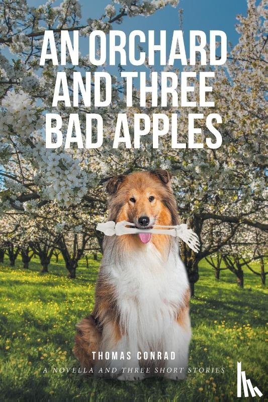 Conrad, Thomas - An Orchard and Three Bad Apples
