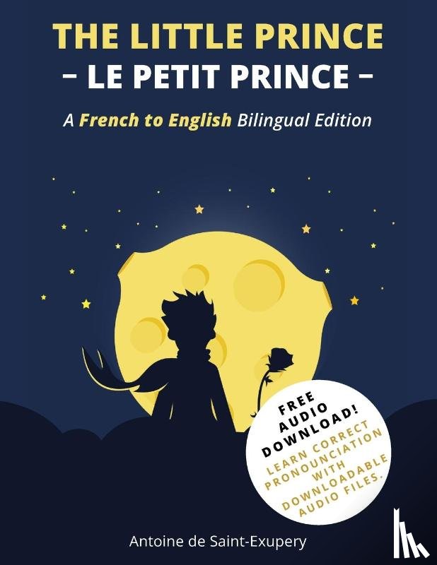 de Saint-Exupery, Antoine - The Little Prince (Le Petit Prince)