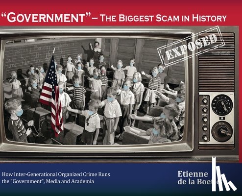 Boetie2 - "Government" - The Biggest Scam in History... Exposed!