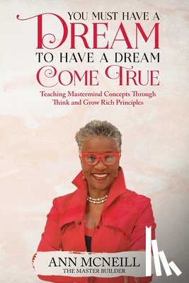McNeill, Ann E. - You Must have a Dream to have a Dream Come True!