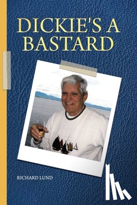 Lund, Richard - Dickie's a Bastard