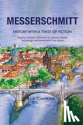 Tompkins, L. K. - Messerschmitt: History, with a Twist of Fiction