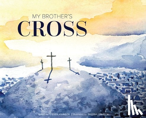 Johnson, Steven - My Brother's Cross