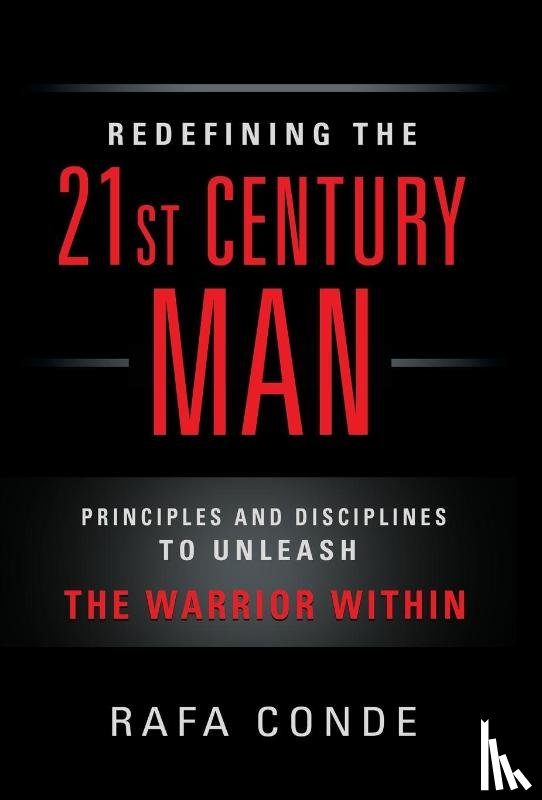 Conde, Rafa - REDEFINING THE 21st CENTURY MAN