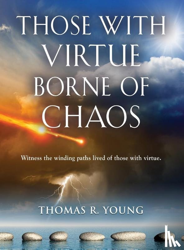 Young, Thomas R - Those With Virtue Borne of Chaos