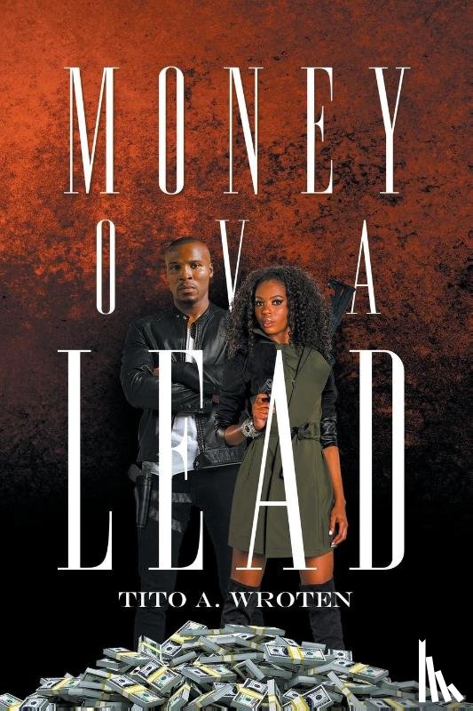 Wroten, Tito A - Money Ova Lead