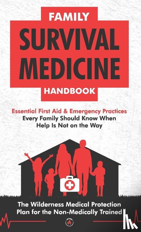 Press, Survival Knowledge Is Power - Family Survival Medicine Handbook