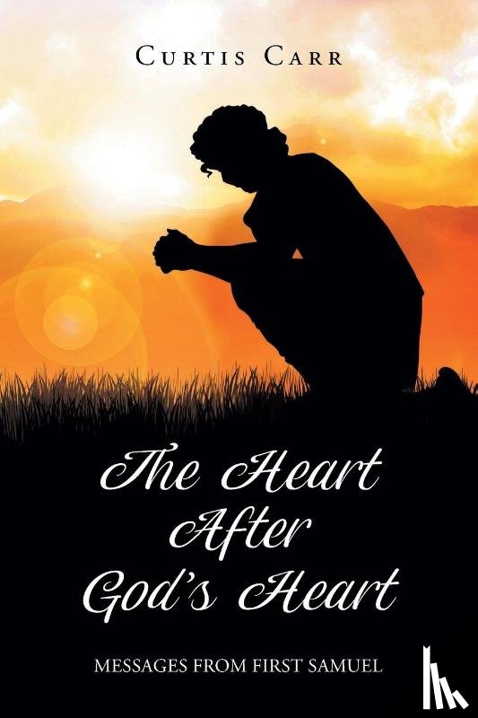 Carr, Curtis - The Heart After God's Heart