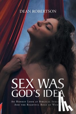 Robertson, Dean - Sex Was God's Idea