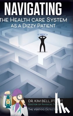 Bell Pt Dpt, Kim - Navigating the Health Care System as a Dizzy Patient