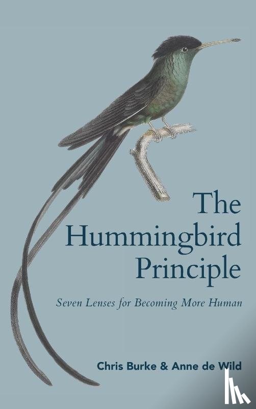 Burke, Chris, de Wild, Anne - The Hummingbird Principle