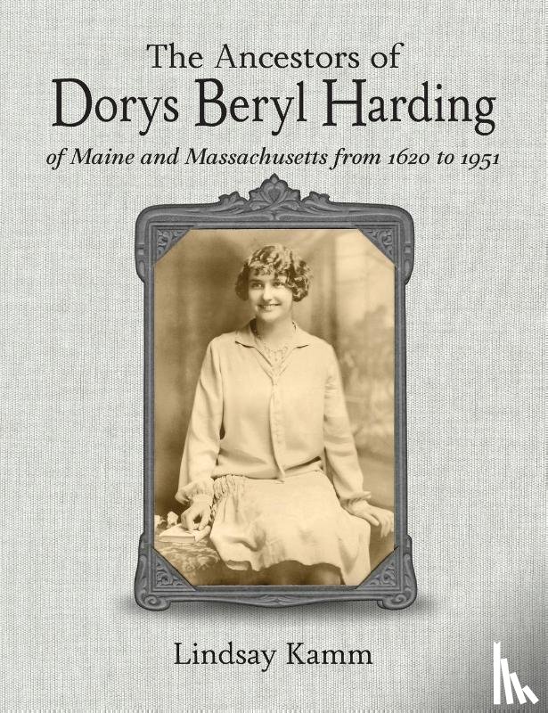 Kamm, Lindsay - The Ancestors of Dorys Beryl Harding of Maine and Massachusetts from 1620 to 1951