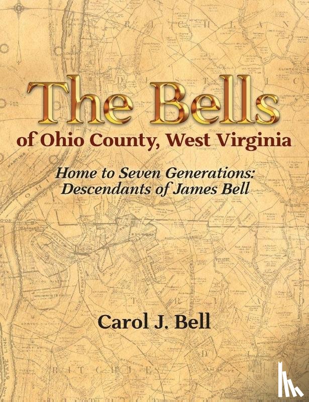 Bell, Carol J - The Bells of Ohio County, West Virginia