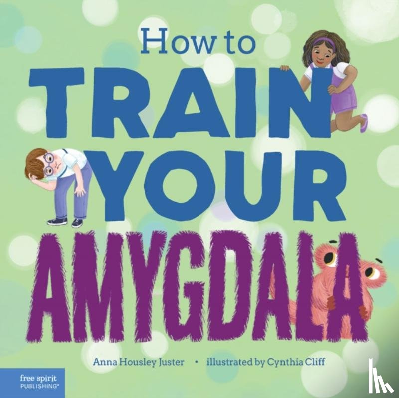Housley Juster, Anna - How to Train Your Amygdala