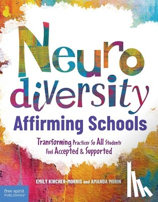 Kircher-morris, Emily, Morin, Amanda - Neurodiversity-Affirming Schools