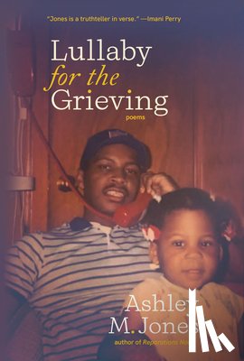 Jones, Ashley M. - Lullaby for the Grieving