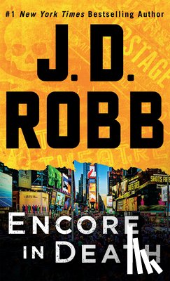 Robb, J. D. - Encore in Death: An Eve Dallas Novel