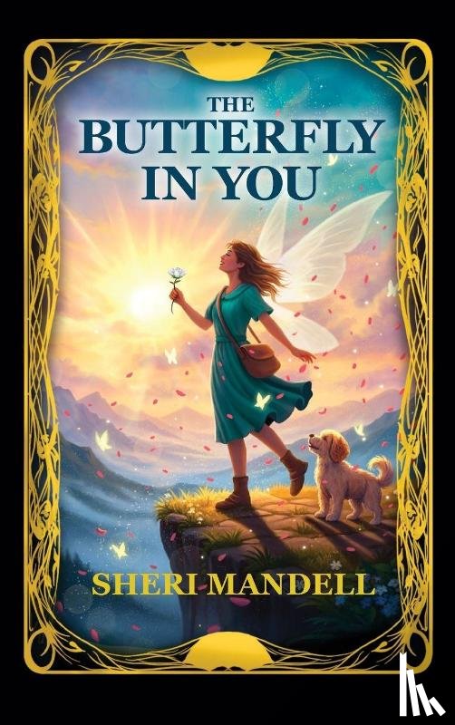 Mandell, Sheri - The Butterfly in You
