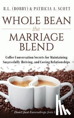 Scott, R L (Bobby) & Patricia a - Whole Bean the Marriage Blend