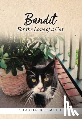 Smith, Sharon R. - Bandit: For the Love of a Cat