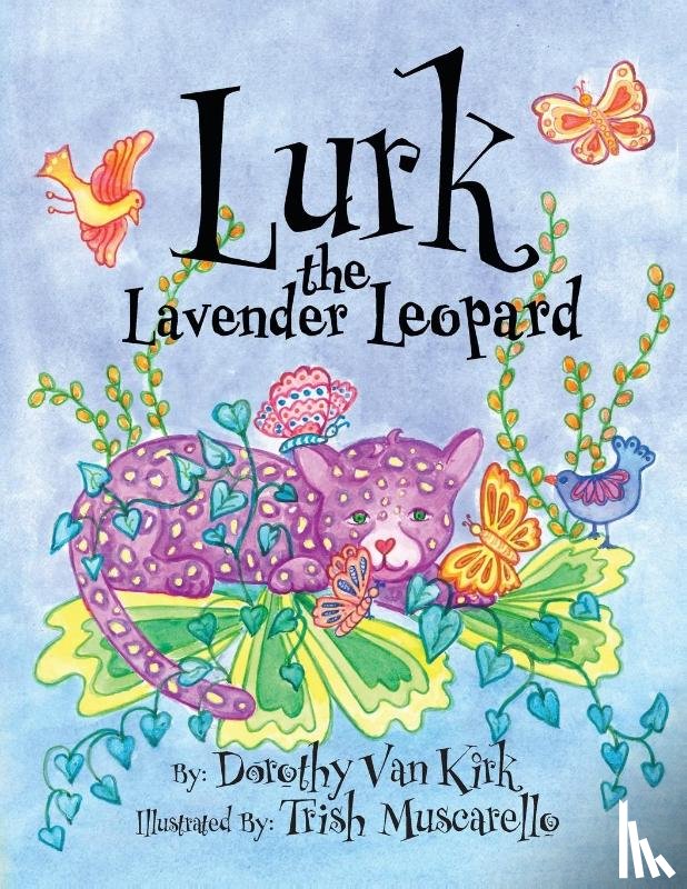 Kirk, Dorothy van, Muscarello, Trish - Lurk The Lavender Leopard