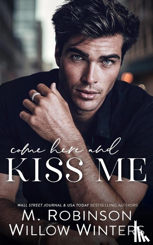 Winters, Willow, Robinson, M. - Come Here and Kiss Me