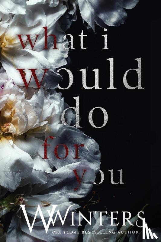 Winters, W. - What I Would Do For You