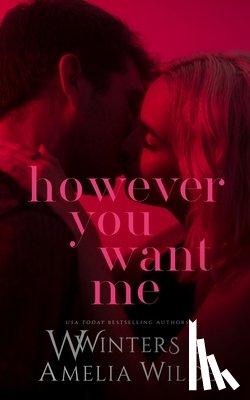 Winters, W., Wilde, Amelia - However You Want Me