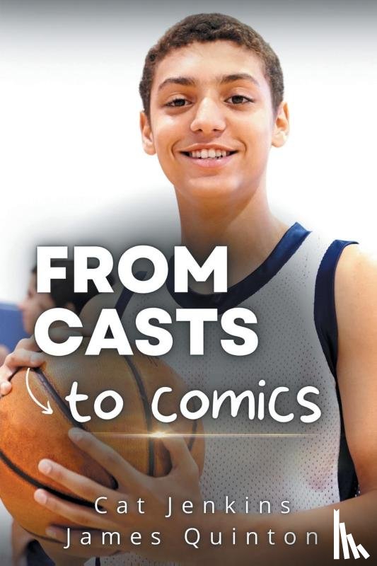 Jenkins, Cat, Quinton, James - From Casts to Comics (These First Letters, Book One)