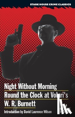 Burnett, W. R., Wilson, David Laurence - Night Without Morning / Round the Clock at Volari's