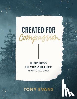 Evans, Tony - Kindness in the Culture Devotional Guide: Created for Compassion