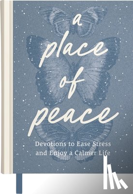 Dayspring - A Place of Peace: Devotions to Ease Stress and Enjoy a Calmer Life