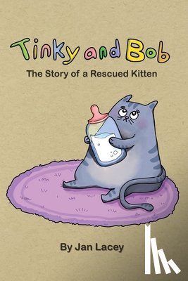 Lacey, Jan - Tinky and Bob: The Story of a Rescued Kitten