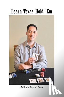 Pena, Anthony Joseph - Learn Texas Hold 'Em