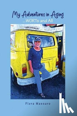 Massaro, Flora - My Adventures in Aging